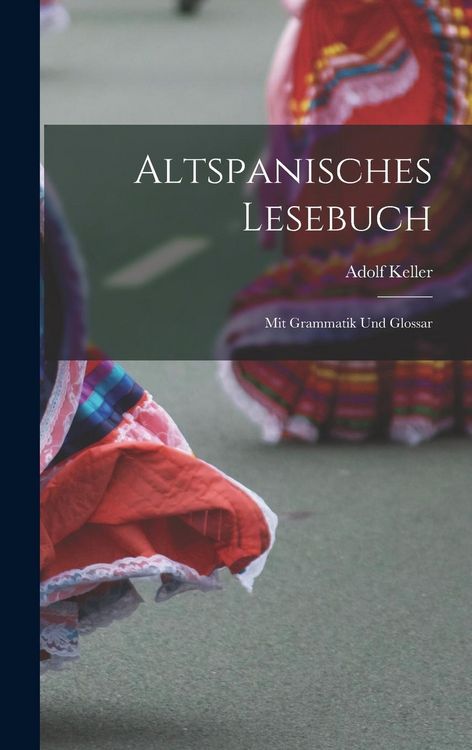 Produktbild: Altspanisches Lesebuch; Mit Grammatik Und Glossar