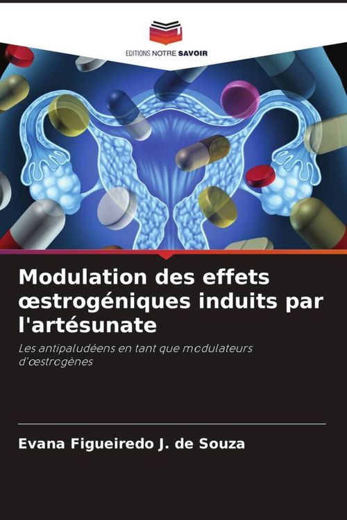 Produktbild: Modulation des effets &iquest;strog&eacute;niques induits par l'art&eacute;sunate