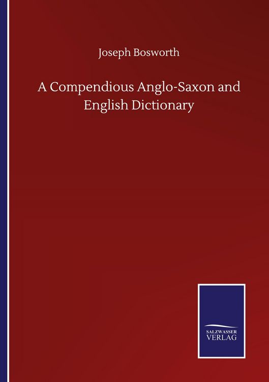 Produktbild: A Compendious Anglo-Saxon and English Dictionary