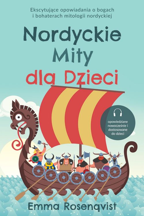 Produktbild: Nordyckie Mity dla Dzieci: Ekscytujace opowiadania o bogach i bohaterach mitologii nordyckiej - opowiedziane nowoczesnie i dostosowane do dzieci