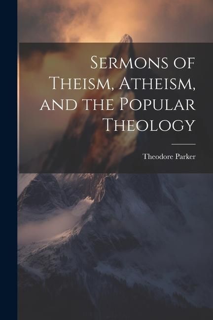 Produktbild: Sermons of Theism, Atheism, and the Popular Theology