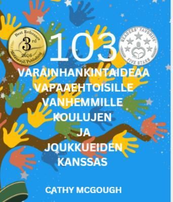 Produktbild: 103 Varainhankintaideaa Vapaaehtoisille Vanhemmille Koulujen Ja Joukkueiden Kanssa Finnish Edition