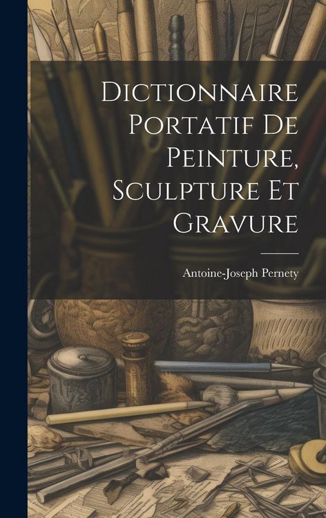 Produktbild: Dictionnaire Portatif De Peinture, Sculpture Et Gravure