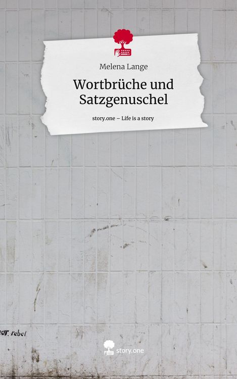 Produktbild: Wortbr&uuml;che und Satzgenuschel. Life is a Story - story.one