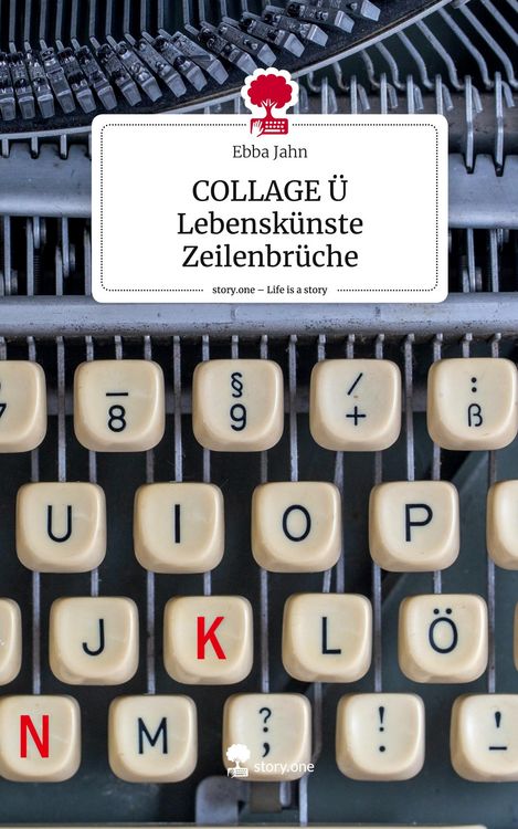 Produktbild: COLLAGE &Uuml; Lebensk&uuml;nste Zeilenbr&uuml;che. Life is a Story - story.one