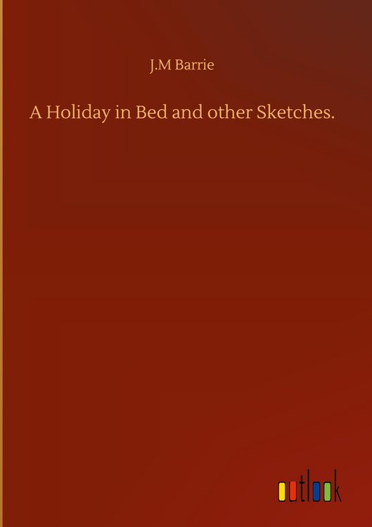 Produktbild: A Holiday in Bed and other Sketches.