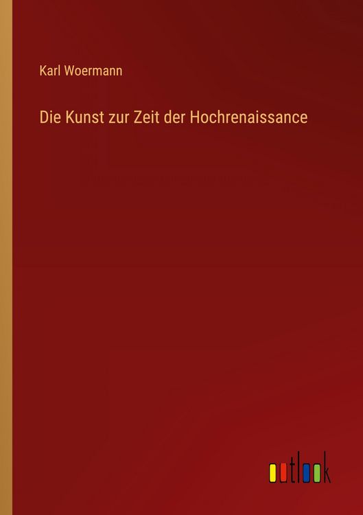 Produktbild: Die Kunst zur Zeit der Hochrenaissance