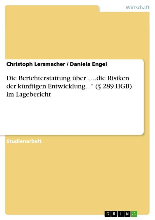Produktbild: Die Berichterstattung &uuml;ber "...die Risiken der k&uuml;nftigen Entwicklung..." (&sect; 289 HGB) im Lagebericht
