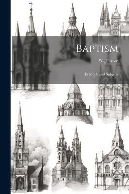 Produktbild: Baptism: Its Mode and Subjects