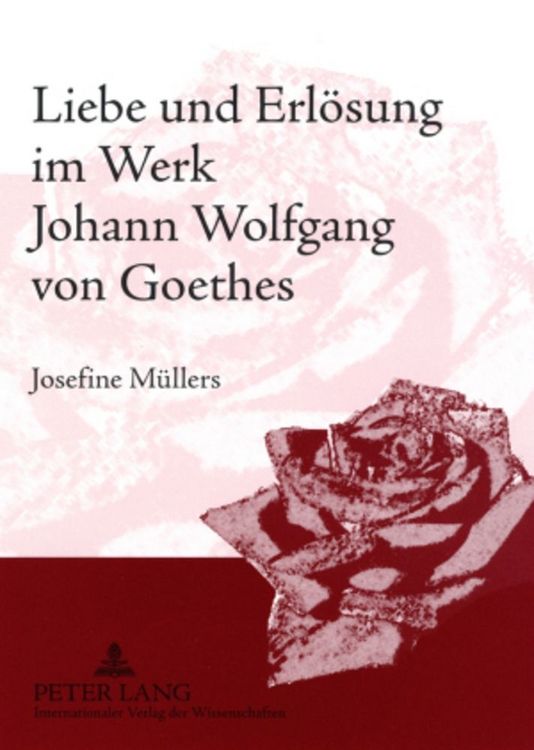 Produktbild: Liebe und Erl&ouml;sung im Werk Johann Wolfgang von Goethes