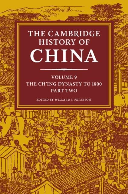 Produktbild: Cambridge History of China: Volume 9, The Ch'ing Dynasty to 1800, Part 2