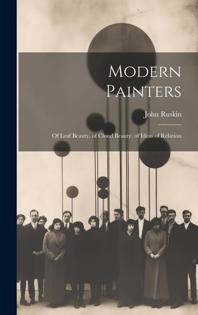Produktbild: Modern Painters: Of Leaf Beauty. of Cloud Beauty. of Ideas of Relation