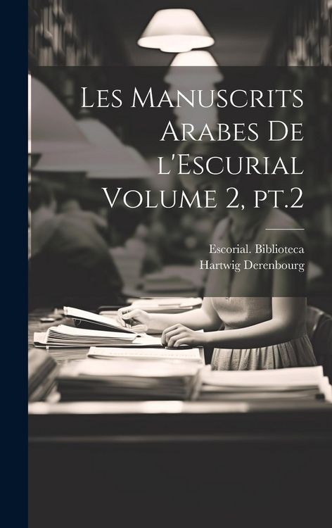Produktbild: Les manuscrits arabes de l'Escurial Volume 2, pt.2
