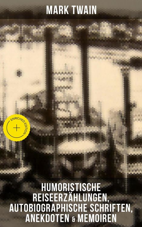 Produktbild: Mark Twain: Humoristische Reiseerz&auml;hlungen, Autobiographische Schriften, Anekdoten & Memoiren