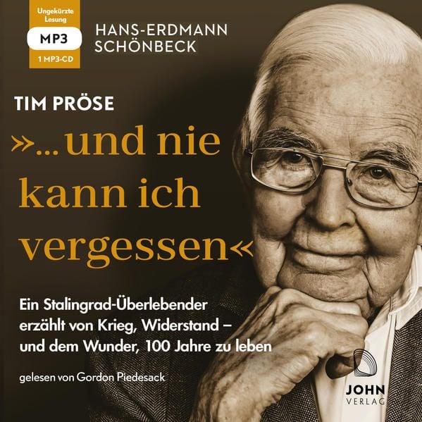 Produktbild: Hans-Erdmann Sch&ouml;nbeck: "... und nie kann ich vergessen": Ein Stalingrad-&Uuml;berlebender erz&auml;hlt von Krieg, Widerstand &ndash; und dem Wunder, 100 Jahre zu leben