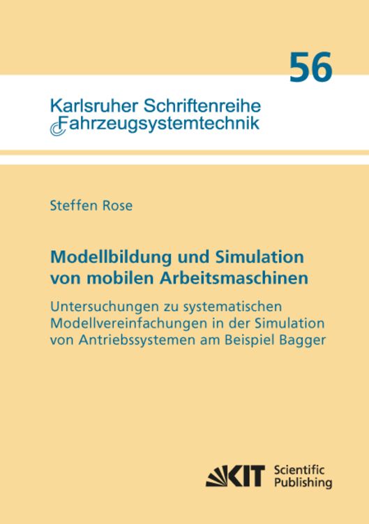 Produktbild: Modellbildung und Simulation von mobilen Arbeitsmaschinen - Untersuchungen zu systematischen Modellvereinfachungen in der Simulation von Antriebssyste