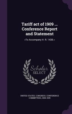 Produktbild: Tariff act of 1909 ... Conference Report and Statement