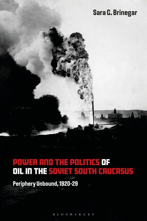 Produktbild: Power and the Politics of Oil in the Soviet South Caucasus