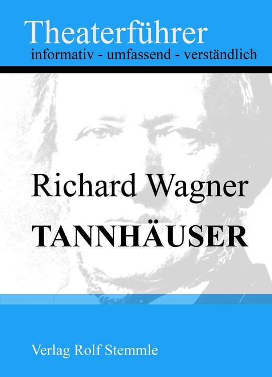 Produktbild: Tannh&auml;user - Theaterf&uuml;hrer im Taschenformat zu Richard Wagner