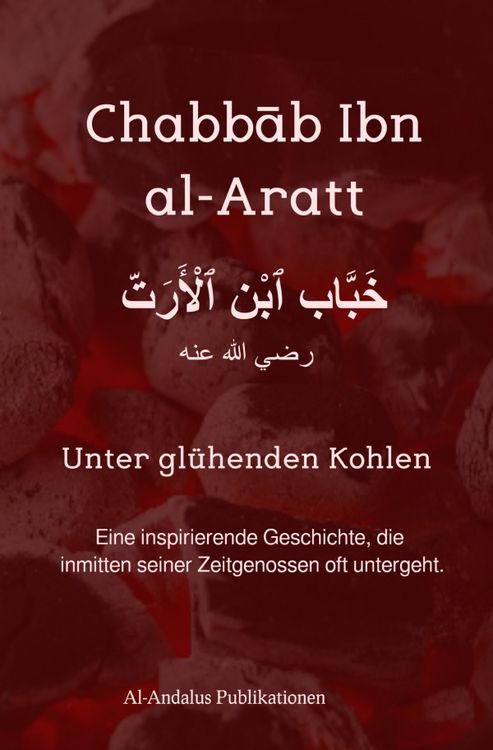 Produktbild: Chabbāb Ibn al-Aratt - Unter gl&uuml;henden Kohlen