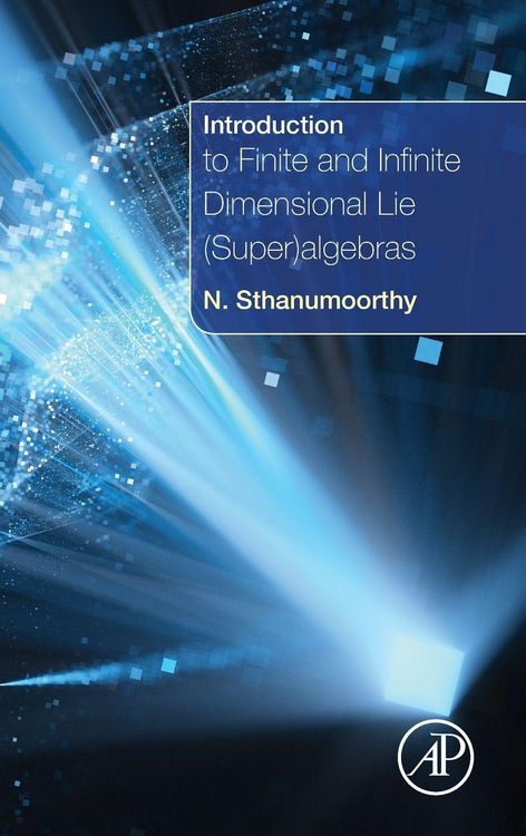 Produktbild: Introduction to Finite and Infinite Dimensional Lie (Super)algebras