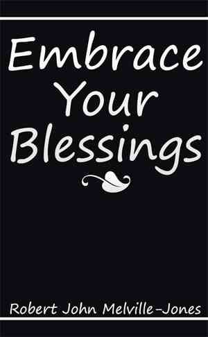 Produktbild: Melville-Jones, R: Embrace Your Blessings