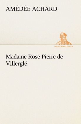 Produktbild: Madame Rose; Pierre de Villergl&eacute;