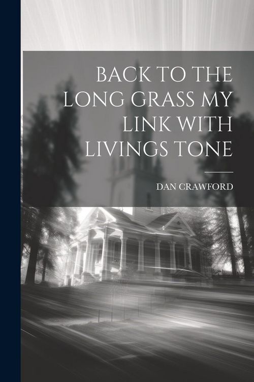 Produktbild: Back to the Long Grass My Link with Livings Tone
