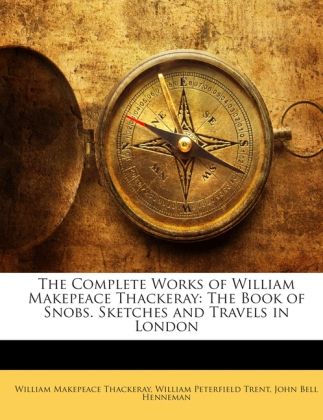 Produktbild: Thackeray, W: Complete Works of William Makepeace Thackeray:
