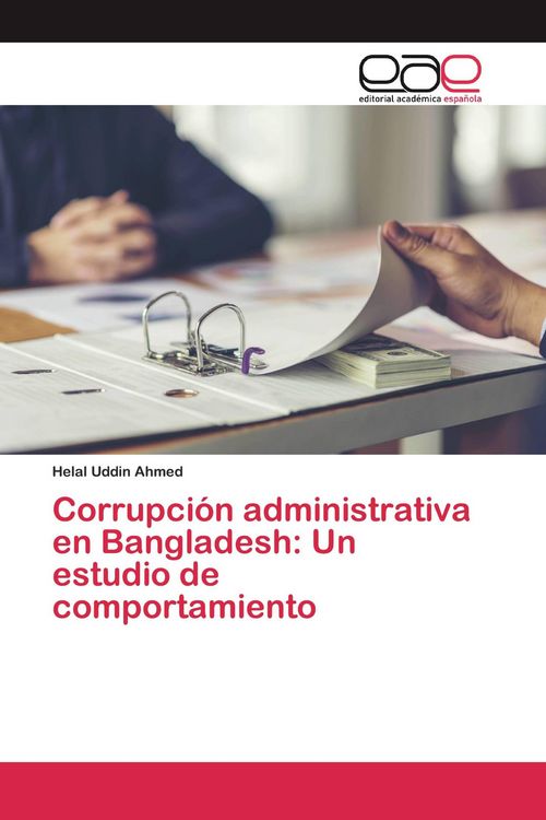 Produktbild: Corrupci&oacute;n administrativa en Bangladesh: Un estudio de comportamiento