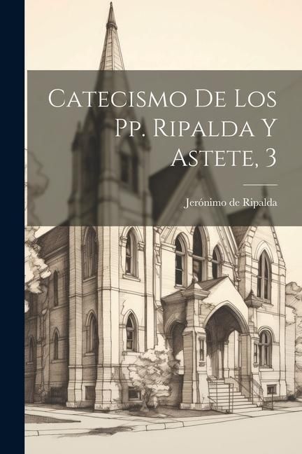 Produktbild: Catecismo De Los Pp. Ripalda Y Astete, 3