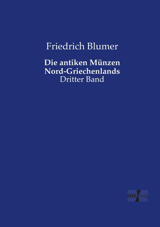 Produktbild: Die antiken M&uuml;nzen Nord-Griechenlands