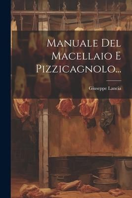Produktbild: Manuale Del Macellaio E Pizzicagnolo...