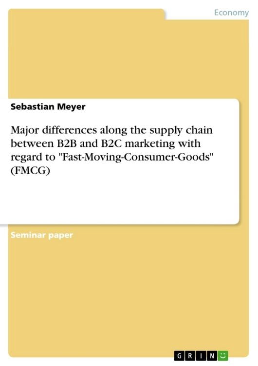 Produktbild: Major differences along the supply chain between B2B and B2C marketing with regard to "Fast-Moving-Consumer-Goods" (FMCG)