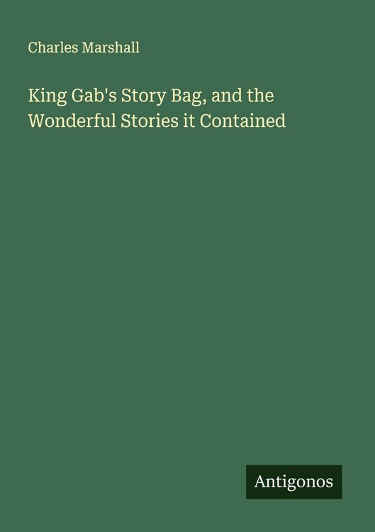 Produktbild: King Gab's Story Bag, and the Wonderful Stories it Contained