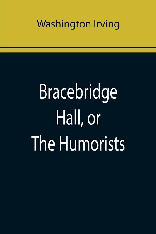 Produktbild: Bracebridge Hall, or The Humorists