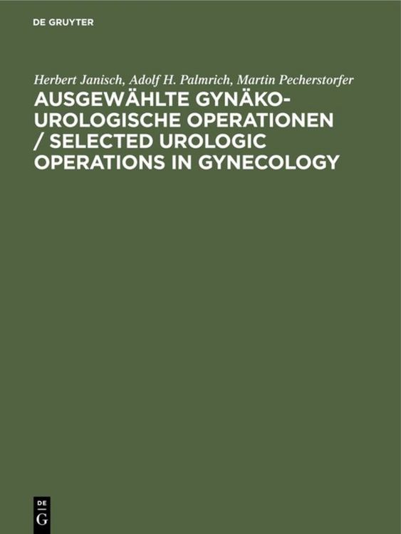 Produktbild: Ausgew&auml;hlte gyn&auml;ko-urologische Operationen / Selected Urologic Operations in Gynecology