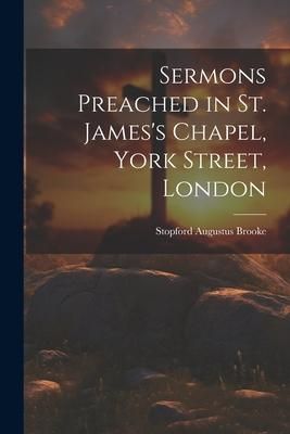 Produktbild: Sermons Preached in St. James's Chapel, York Street, London
