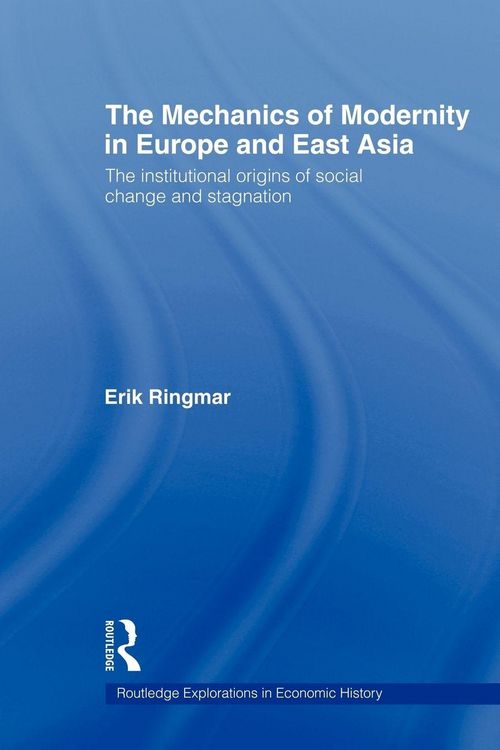 Produktbild: The Mechanics of Modernity in Europe and East Asia