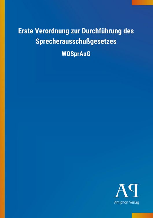 Produktbild: Erste Verordnung zur Durchf&uuml;hrung des Sprecherausschu&szlig;gesetzes