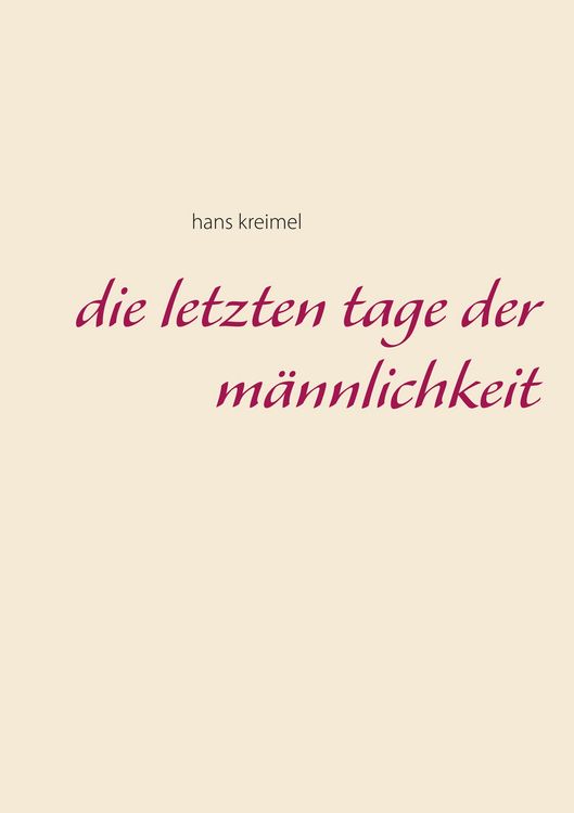 Produktbild: Die letzten Tage der M&auml;nnlichkeit