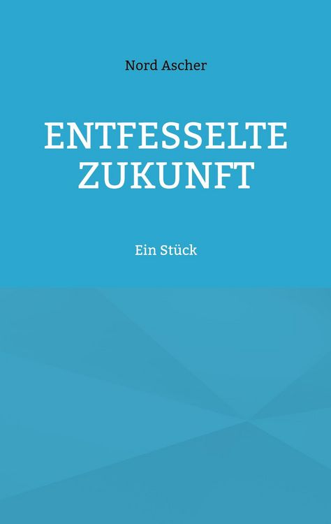 Produktbild: Entfesselte Zukunft