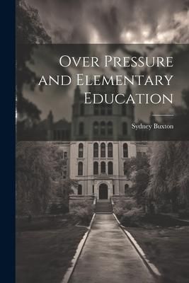 Produktbild: Over Pressure and Elementary Education