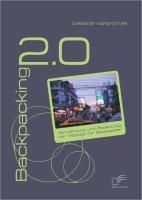 Produktbild: Backpacking 2.0: Verwendung und Bedeutung von Weblogs f&uuml;r Backpacker