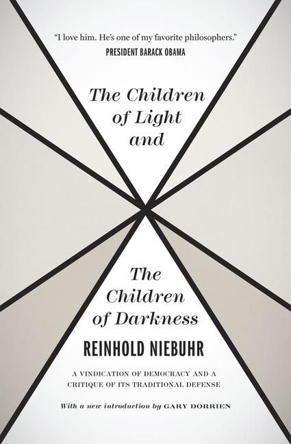 Produktbild: The Children of Light and the Children of Darkne - A Vindication of Democracy and a Critique of Its Traditional Defense
