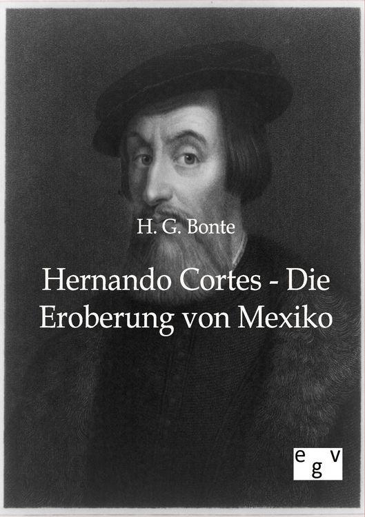 Produktbild: Hernando Cortes - Die Eroberung von Mexiko