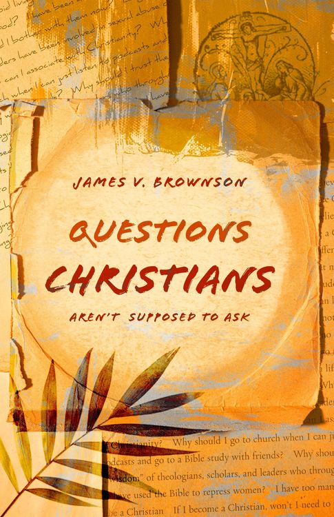 Produktbild: Questions Christians Aren't Supposed to Ask
