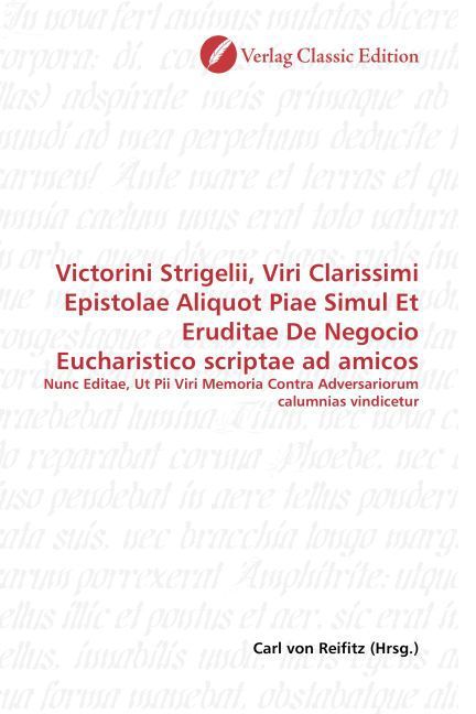 Produktbild: Victorini Strigelii, Viri Clarissimi Epistolae Aliquot Piae Simul Et Eruditae De Negocio Eucharistico scriptae ad amicos