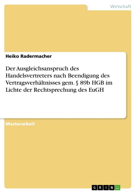 Produktbild: Der Ausgleichsanspruch des Handelsvertreters nach Beendigung des Vertragsverh&auml;ltnisses gem. &sect; 89b HGB im Lichte der Rechtsprechung des EuGH
