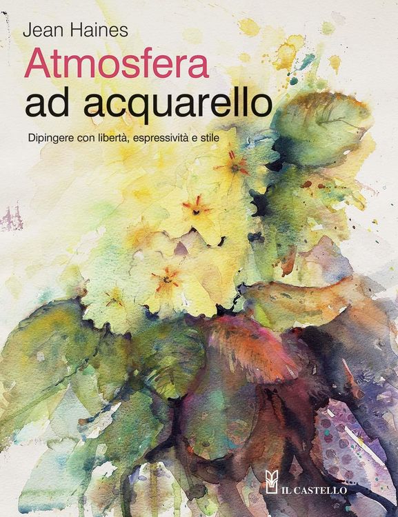 Produktbild: Atmosfera ad acquarello. Dipingere con libert&agrave;, espressivit&agrave; e stile